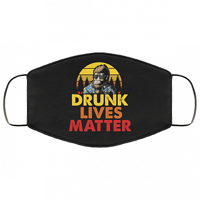 Drunk Bigfoot Drunk Lives Matter Washable Reusable Custom – Printed Cloth Face Mask Cover, White, Cloth Face Cover