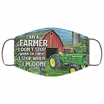 I Am A Farmer I Don't Stop When I'm Tired I Stop When I'm Done Washable Reusable Custom - Printed Cloth Face Mask Cover, White, Cloth Face Cover