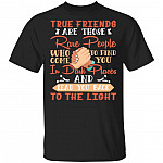 True Friends Are Those Rare People Who Come to Find You T-Shirt, Black, Unisex T-Shirt