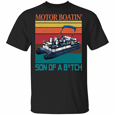 Mother Boatin Son of a Btch Motor Boat Vintage T-Shirt - Funny Motorboating Life Shirt, Black, Unisex T-Shirt