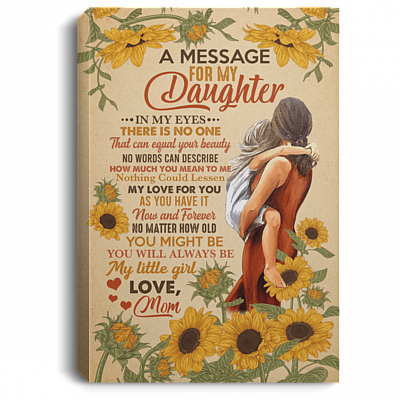 A Message For My Daughter You Will Always Be My Little Girl Wrapped Framed Canvas Prints-Unframed Poster, White, 0.75'' Framed Canvas