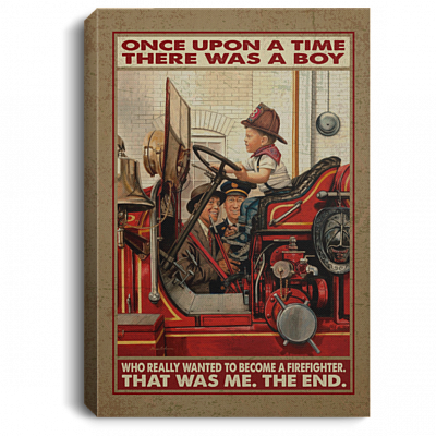 Once Upon A Time There Was A Boy Who Really Wanted To Become A Firefighter Framed Canvas Prints - Unframed Poster, White, 0.75'' Framed Canvas
