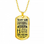 To My Son Always Remember To Stay Strong Stay Positive And Never Give Up From Mom Dog Tag Pendant Necklace - Dog Tag (Gold Plated)