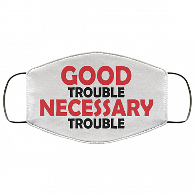 Get In Trouble John Lewis Good Trouble Necessary Trouble Saying Washable Reusable Custom - Printed Cloth Face Mask Cover, White, Cloth Face Cover