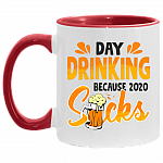 Day Drinking Because 2020 Sucks Accent Mug, White/Red, 11 oz. Accent Mug