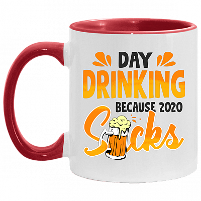 Day Drinking Because 2020 Sucks Accent Mug, White/Red, 11 oz. Accent Mug