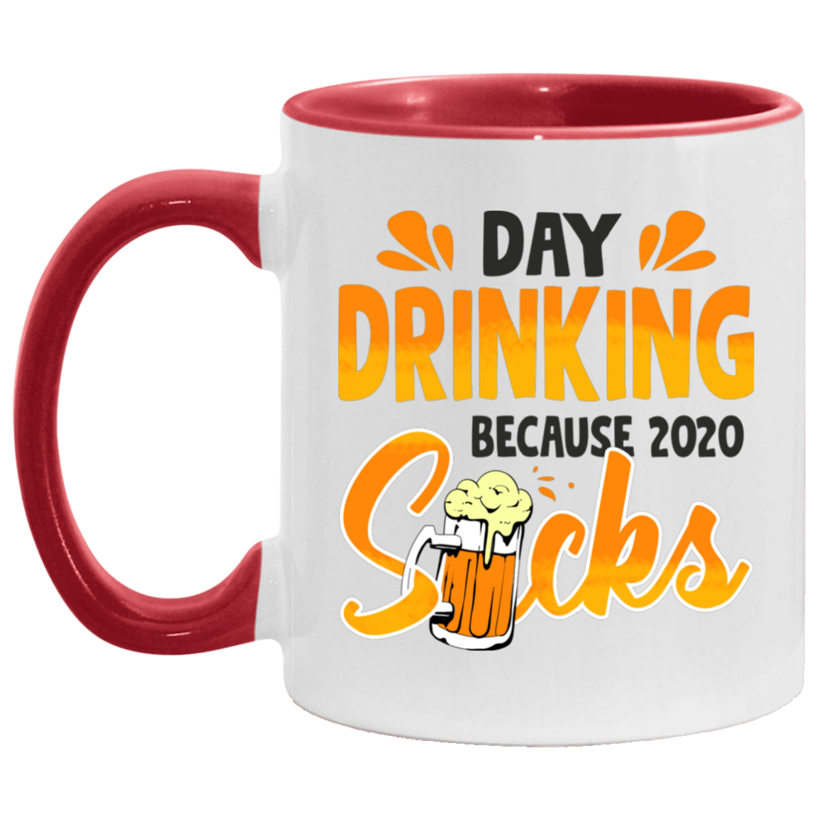 Day Drinking Because 2020 Sucks Accent Mug, White/Red, 11 oz. Accent Mug