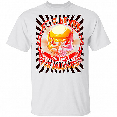 Scary Skull It's Never Too Early for Halloween Vintage T-Shirt - Halloween Funny Sarcastic Shirt, White, Unisex T-Shirt