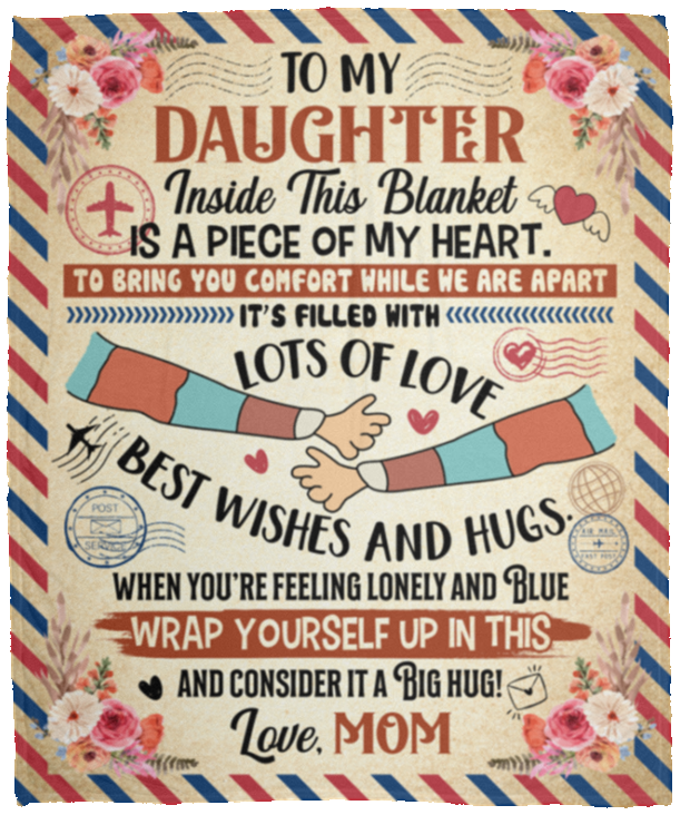To My Daughter Inside This Blanket Is A Piece Of My Heart Letter Fleece Blanket - Mink Sherpa Blanket, White, Cozy Plush Fleece Blanket - 50x60