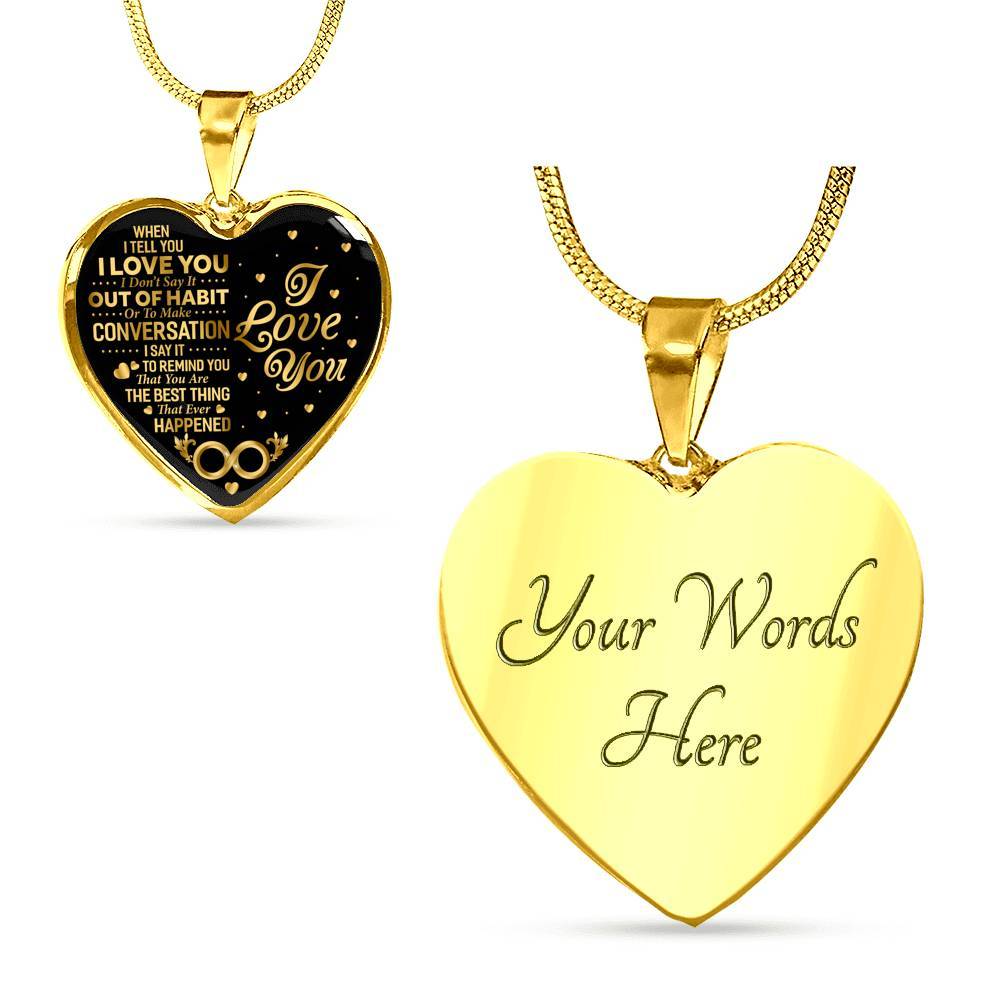 When I Tell You I Don’t Say It Out Of Habit I Love You Heart Pendant Necklace - Necklace For Wife From Husband - Heart Luxury Necklace (Gold Plated)