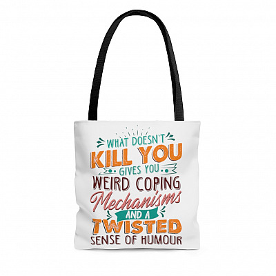 What Doesn't Kill You Gives You Weird Coping Mechanisms Sarcasm Funny Girl All Over Print Tote Bag - Shoulder Bag