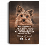 Personalized Yorkie I Know I'm Just a Dog but I'll Always Be by Your Side Framed Canvas - Unframed Poster, White, 0.75'' Framed Canvas