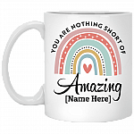 You Are Nothing Short Of Amazing - Personalized Mug - Pastel Rainbow Mug - Teacher Mug - Inspirational Gifts, White, 11 oz. White Mug