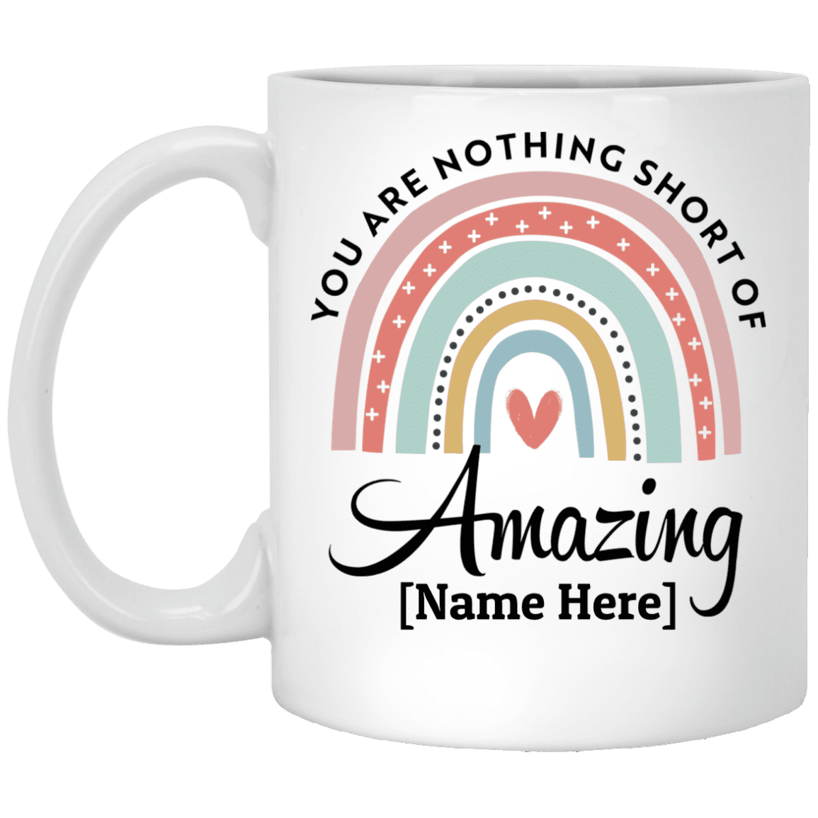 You Are Nothing Short Of Amazing - Personalized Mug - Pastel Rainbow Mug - Teacher Mug - Inspirational Gifts, White, 11 oz. White Mug