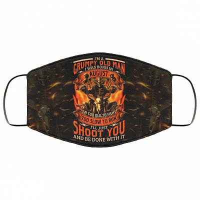 I'm A Grumpy Old Man I Was Born In August Washable Reusable Custom - Printed Cloth Face Mask Cover, White, Cloth Face Cover