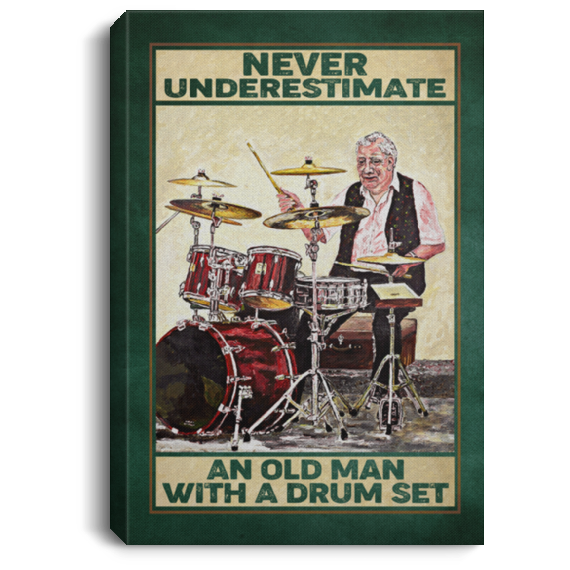 Never Underestimate an Old Man with a Drum Set Vintage Drummers Gifts Framed Canvas - Unframed Poster, White, 0.75'' Framed Canvas