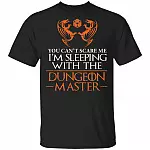 You Cant Scare Me Im Sleeping With The Dungeon Master T-Shirt- Funny D&D Game Shirt, Black, Unisex T-Shirt