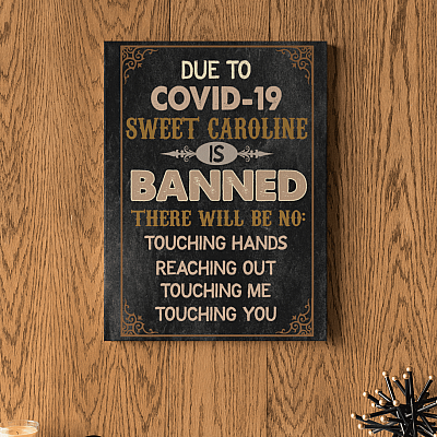 Alternative view of Due to Covid-19 Sweet Caroline Is Banned There Will Be No Touching Wrapped Framed Canvas Prints - Unframed Poster