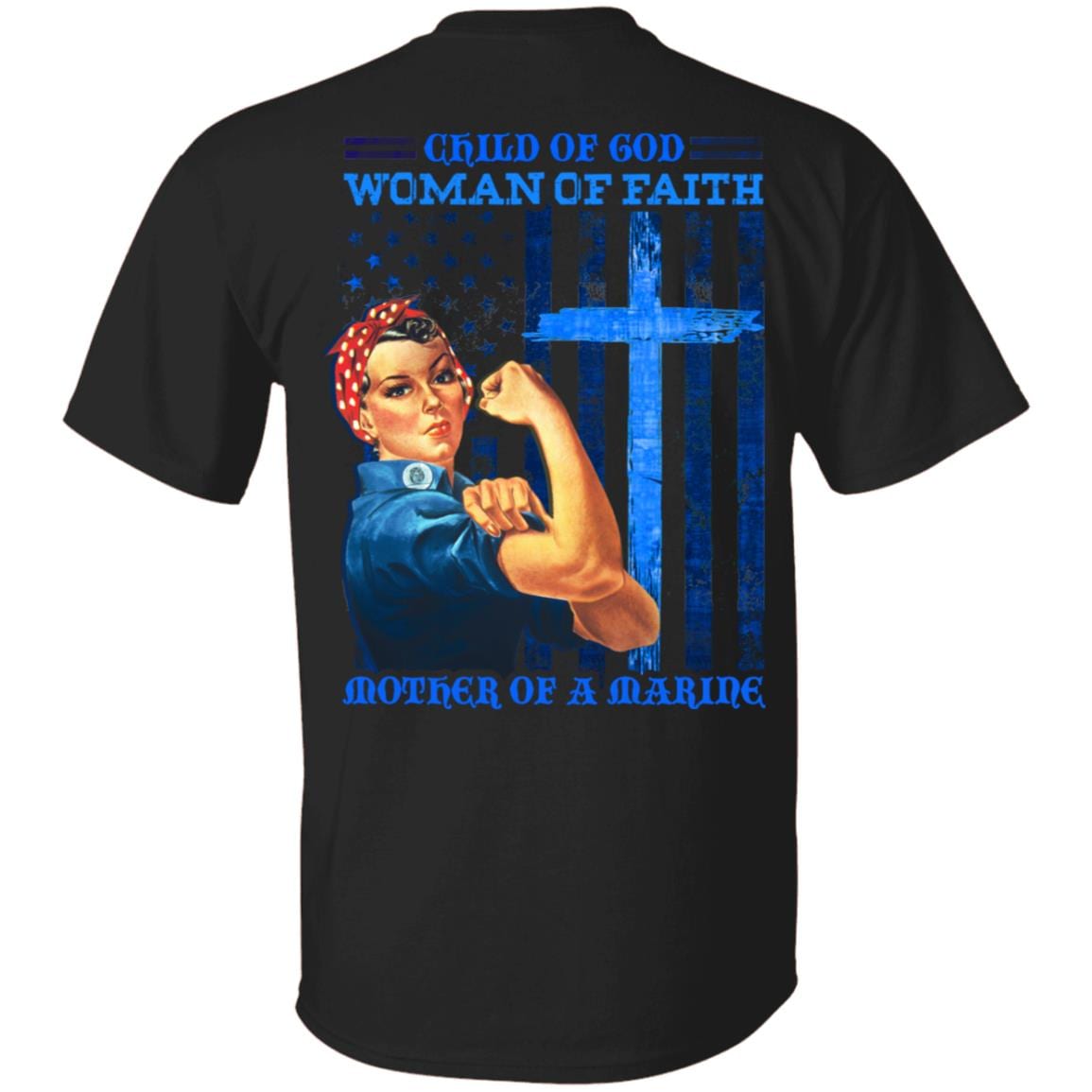 Child Of God Mother Of A Marine Print On Back Only - Plain Front T-Shirt - Proud Marine Mom Shirt, Black, Unisex T-Shirt