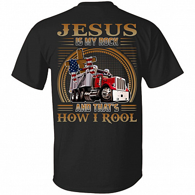 Jesus Is My Rock And That's How I Roll Trucker Driver Plain Front Print On Back Only T-Shirt, Black, Unisex T-Shirt