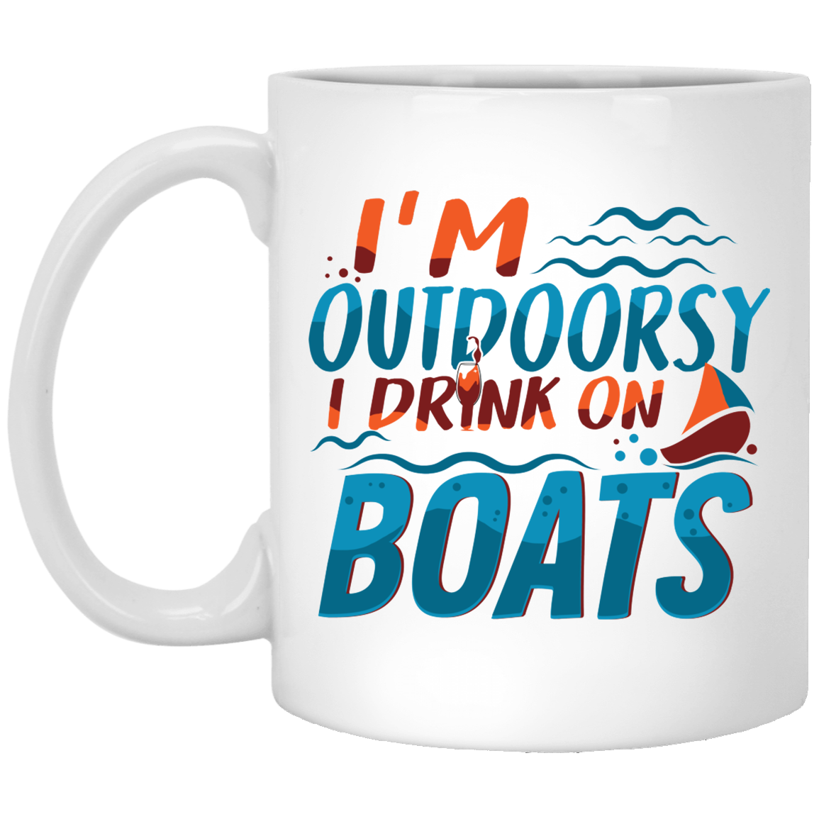 I'm Outdoorsy I Drink on Boats Funny Cruise Travel Lovers Coffee Mug - Water Bottle - Color Changing Mug, White, 11 oz. White Mug