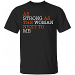 As Strong As The Woman Next To Me T-Shirt, Black, Unisex T-Shirt