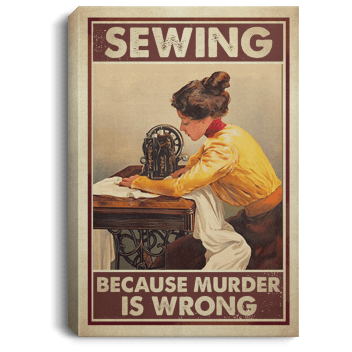Sewing Because Murder Is Wrong Gallery Wrapped Framed Canvas Prints - Unframed Poster - Home Decor Wall Art, White, 0.75'' Framed Canvas