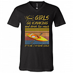 Some Girls Go Kayaking And Drink Too Much It's Me I'm Some Girls Vintage T-Shirt - V-Neck - Funny Kayak Shirt, Black, V-Neck T-Shirt