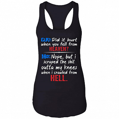Guy Did It Hurt When You Fell From Heaven Cotton Top Tee-Sarcastic Novelty Ladies Racerback Tank, Black, Ladies Racerback Tank