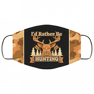 I'd Rather Be Hunting Washable Reusable Custom - Printed Cloth Face Mask Cover, White, Cloth Face Cover