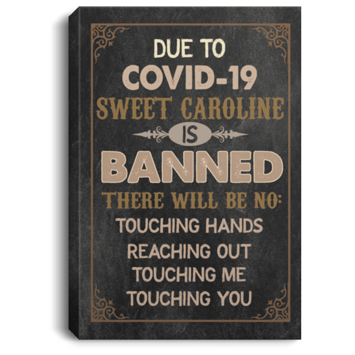 Due to Covid-19 Sweet Caroline Is Banned There Will Be No Touching Wrapped Framed Canvas Prints - Unframed Poster, Black, 0.75'' Framed Canvas