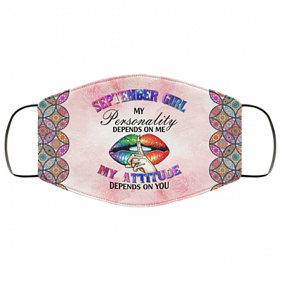 September Girl My Personality Is Depends on Me My Attitude Depends on You Washable Reusable Custom - Printed Cloth Face Mask Cover, White, Cloth Face Cover