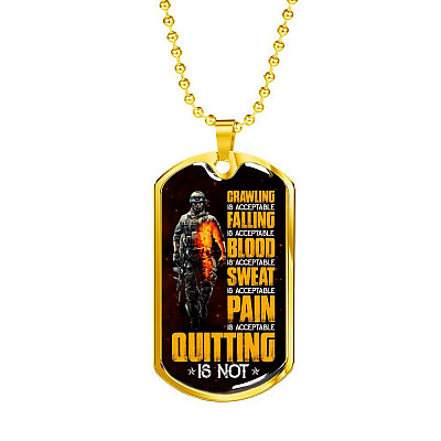Crawling Is Acceptable Falling Is Acceptable Blood Is Acceptable Sweat Is Acceptable Pain Is Acceptable US Army Veteran Dog Tag Pendant Necklace - Dog Tag (Gold Plated)