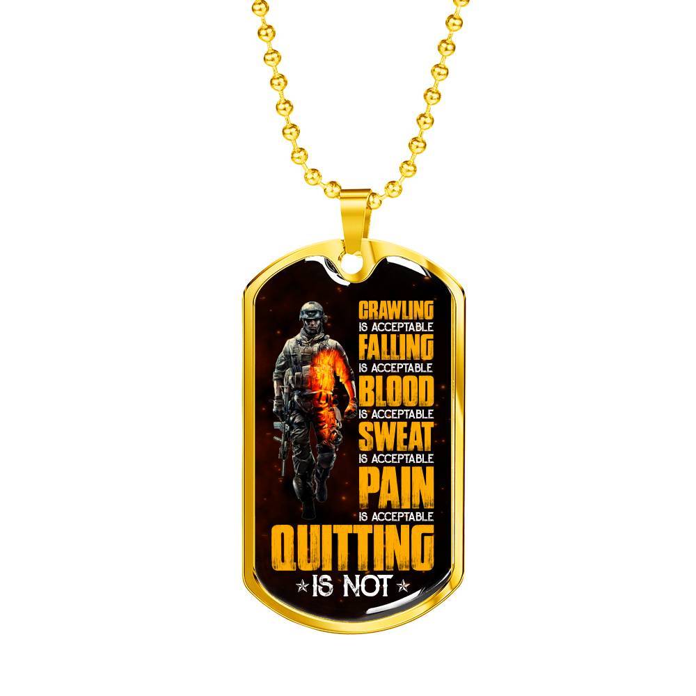 Crawling Is Acceptable Falling Is Acceptable Blood Is Acceptable Sweat Is Acceptable Pain Is Acceptable US Army Veteran Dog Tag Pendant Necklace - Dog Tag (Gold Plated)