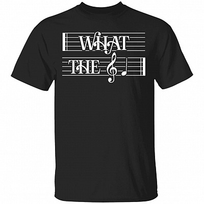 What The F Musical Note T-Shirt - Funny What The Fuc-k Shirt, Black, Unisex T-Shirt