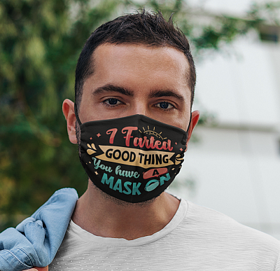 Alternative view of I Farted Good Thing You Have a Mask on Funny Washable Reusable Custom - Printed Cloth Face Mask Cover