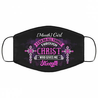 Personalized a Girl Who Can Do All Things Through Christ Who Gives Me Strength Washable Reusable Custom - Printed Cloth Face Mask Cover, Black, Cloth Face Cover