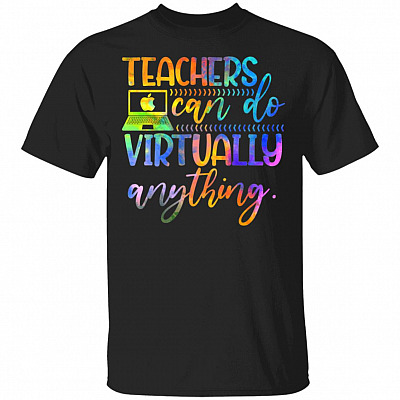 Teachers Can Do Virtually T- Shirt - Funny Quarantined Teacher Shirt, Black, Unisex T-Shirt