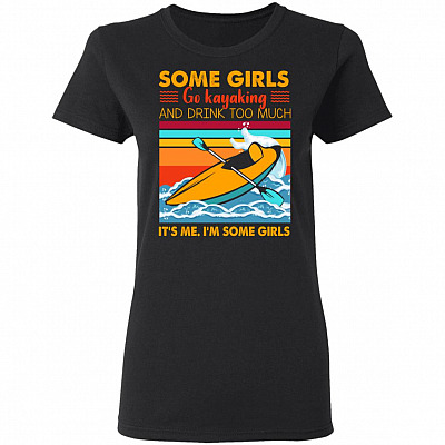 Some Girls Go Kayaking and Drink Too Much It's Me Ladies T-Shirt - Premium Ladies Triblend Dolman Sleeve Shirt, Black, Ladies T-Shirt