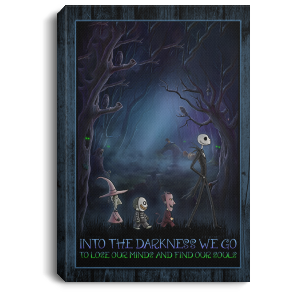Into The Darkness We Go To Lose Our Minds And Find Our Souls Nightmare Framed Canvas Prints - Unframed Poster, White, 0.75'' Framed Canvas
