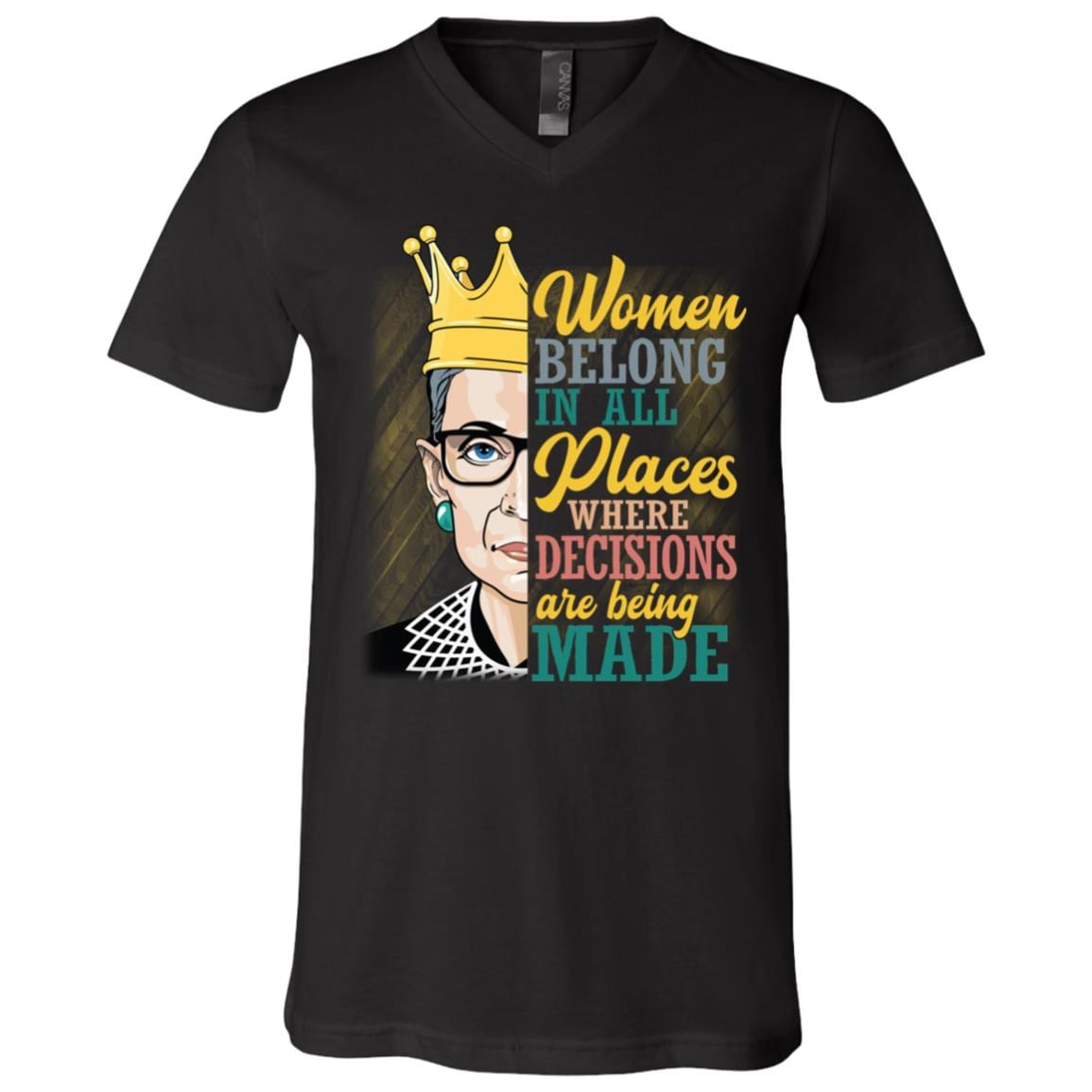 Women Belong in All Places Where Decisions Are Being Made R.B.G Feminist T-Shirt - V Neck, Black, V-Neck T-Shirt