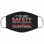 It's Not About Safety It's About Control Washable Reusable Printed Cloth Face Mask Cover, White, Cloth Face Cover