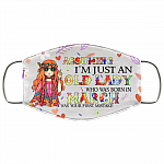 Assuming I'm Just An Old Lady Who Was Born In March Washable Reusable Custom Printed Cloth Face Mask Cover, White, Cloth Face Cover Assuming I'm Just An Old Lady Who Was Born In March Washable Reusable Custom Printed Cloth Face Mask Cover, White, Cloth Face Cover