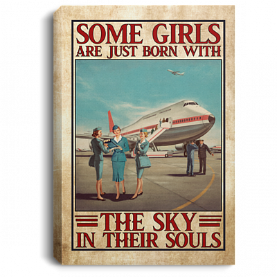 Some Girls Are Just Born With The Sky In Their Souls Flight Attendant Framed Canvas Prints - Unframed Poster, White, 0.75'' Framed Canvas