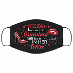 Don't Be Jealous Because This Grandma Still Looks This Good in Her Forties Washable Reusable Custom - Printed Cloth Face Mask Cover, Black, Cloth Face Cover