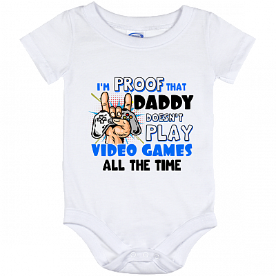 I'm Proof That Daddy Doesn't Play Video Games All The Time Baby Boy Onesie - Infant Bodysuit, White, Baby Onesie - 12 Month