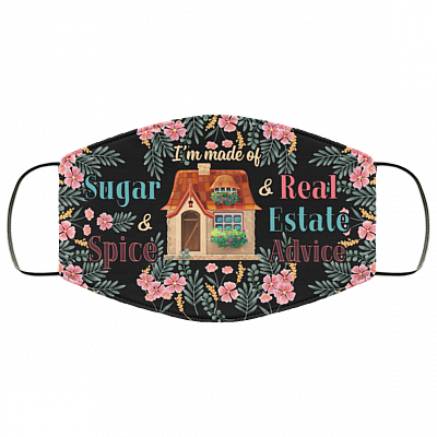 I'm Made of Sugar and Spice and Real Estate Advice Washable Reusable Custom - Printed Cloth Face Mask Cover, White, Cloth Face Cover