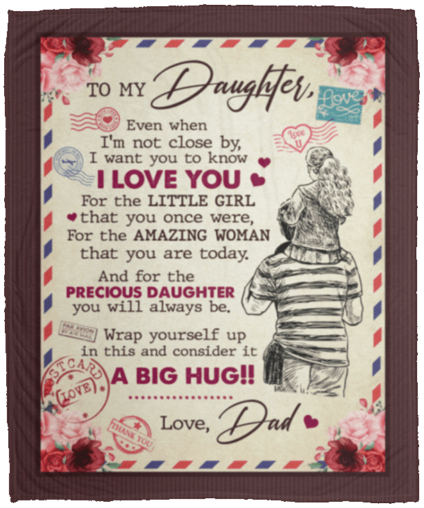 To My Daughter Even When I'm Not Close By From Dad Letter Fleece Blanket - Premium Sherpa Blanket, White, Cozy Plush Fleece Blanket - 50x60