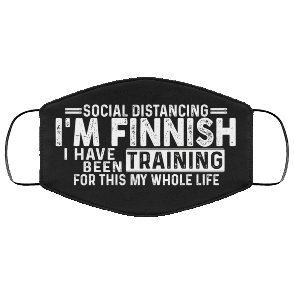 Social Distancing I'm Finnish I've Been Training for This My Whole Life Washable Reusable Custom - Printed Cloth Face Mask Cover, Black, Cloth Face Cover Social Distancing I'm Finnish I've Been Training for This My Whole Life Washable Reusable Custom - Printed Cloth Face Mask Cover, Black, Cloth Face Cover