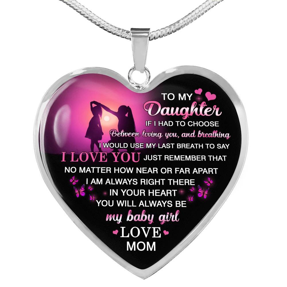 Mom to My Daughter if I Had to Choose Between Loving You and Breathing Heart Pendant Necklace - Heart Luxury Necklace (Silver)